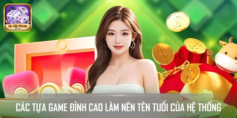 Các tựa game đỉnh cao làm nên tên tuổi của hệ thống