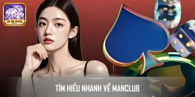 Tìm hiểu nhanh về MANCLUB