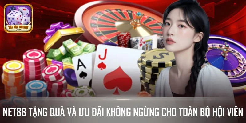 NET88 tặng quà và ưu đãi không ngừng cho toàn bộ hội viên