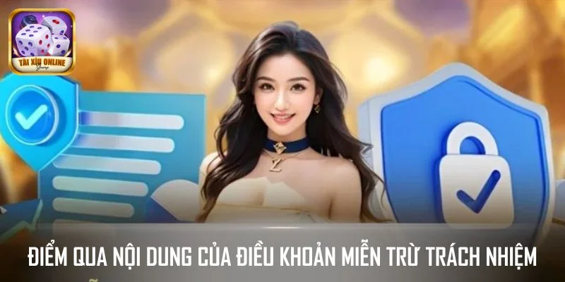 Điểm qua nội dung quan trọng của điều khoản miễn trừ trách nhiệm